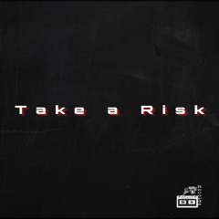 TYuS // Take A Risk