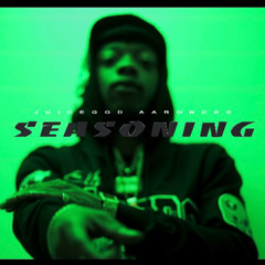 JuiceGod AaronCee - Seasoning