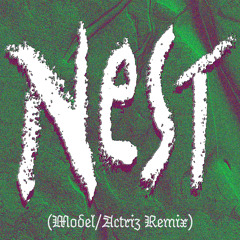 Nest (Model/Actriz Remix)