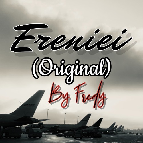 Ereniei(original)by Fredy