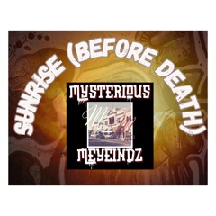 Sunrise Before Death (single) 2024 Original Music Prod. by Mysterious Meyeindz