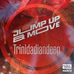 Trinidadian Deep - Jump Up and Move (Main Mix)