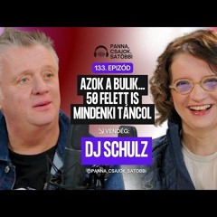 Dj Schulz - Panna csajok satöbbi Balázsy Pannával 2025. 05. 02.