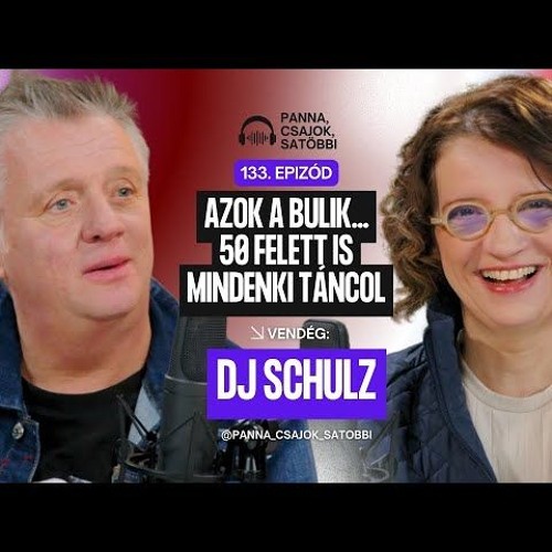 Dj Schulz - Panna csajok satöbbi Balázsy Pannával 2025. 05. 02.