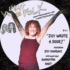 Episode 41: OMG Joy Wrote a Book! with Samantha Hart