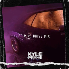 DJ KYLE PRYME- 20 MINS DRIVE (OCT 2022)