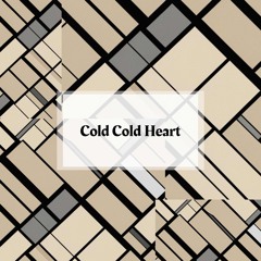 Cold Cold Heart
