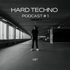 MIT - Hard Techno Podcast #01
