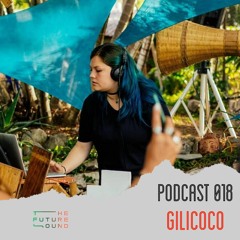 TFS PODCAST 018 W/ GILICOCO