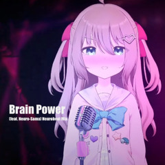 Brain Power (feat. Neuro-Sama) - Neurobeat Mix -