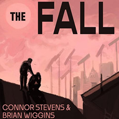 [View] EBOOK 📗 The Fall: The Fall Trilogy, Book 1 by  Brian Wiggins,Connor Stevens,B