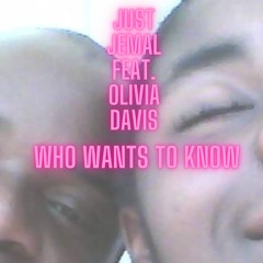 Who Wants To Know feat. Olivia Davis