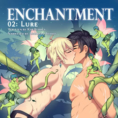 [Download] EPUB 📄 Enchantment: Part II - Lure (Yaoi) by  Kai Aubrey,Arcadian Audios,