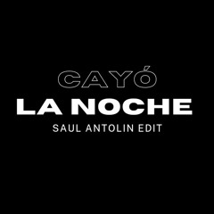 Cayó La Noche (Saul Antolin EDIT) MASTER