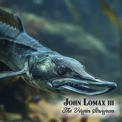 The Virgin Sturgeon