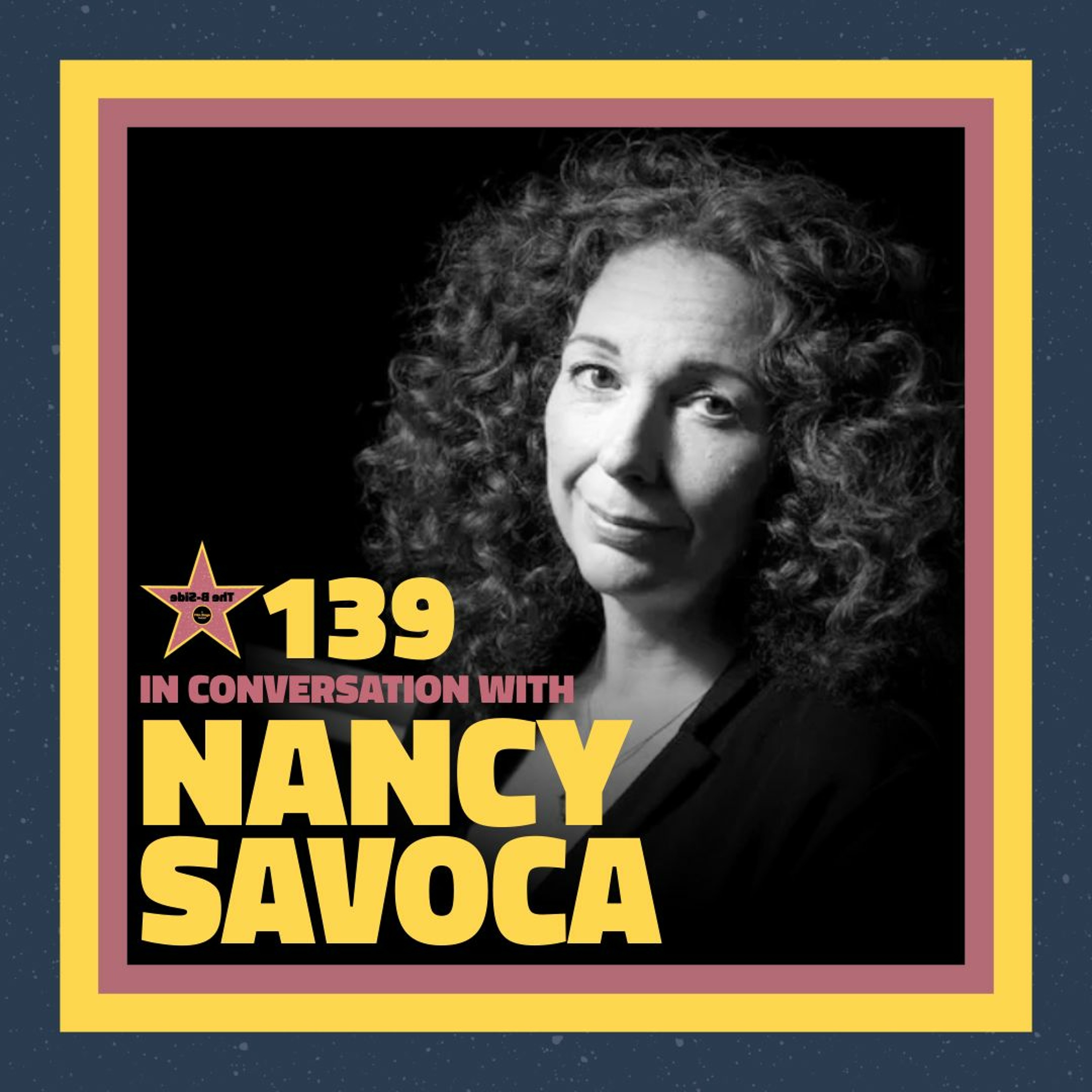 Ep. 139 – In Conversation with: Nancy Savoca