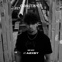 A2XBY // Construct podcast - EP017