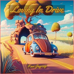 Loving In Drive
