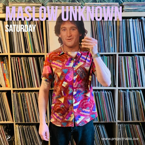 MASLOW UNKNOWN - 19th March 2022