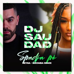Dj Saudade & Neyna - Spadja pé kizomba remix