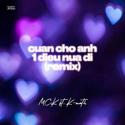 CUAN CHO ANH 1 DIEU NUA DI (K-math remix)
