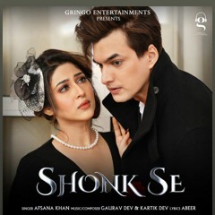 Shonk Se ( Afsana Khan)