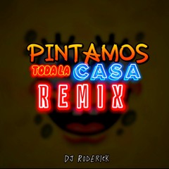 Pintamos Toda La Casa (Remix)