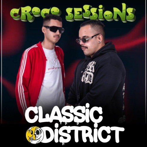 CROCO SESSIONS #020 CLASSIC DISTRICT (AUTORAL)