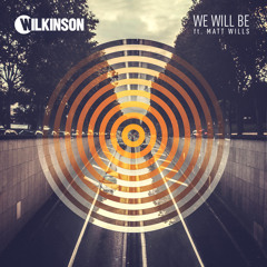 Wilkinson - We Will Be (feat. Matt Wills)