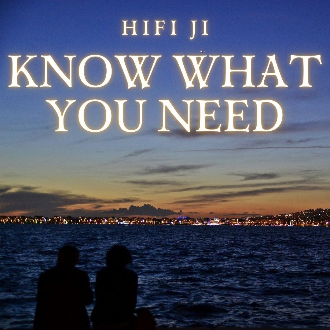 Stream Know What You Need by HiFi Ji | Listen online for free on SoundCloud
