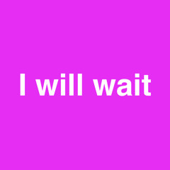 I will wait for you | made on the Rapchat app (prod. by BE-TWIIN BEATS)