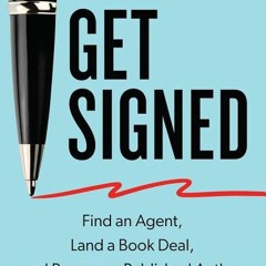 (Download PDF/Epub) Get Signed: Find an Agent, Land a Book Deal, and Become a Published Author - Luc