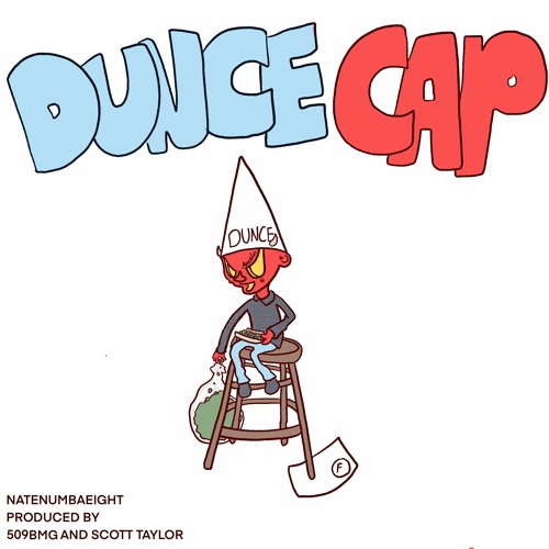 NateNumbaEight - Dunce Cap (Prod. Scott Taylor + 509Bmg) [DJ BANNED + DJGREN8DE + BEEZ]