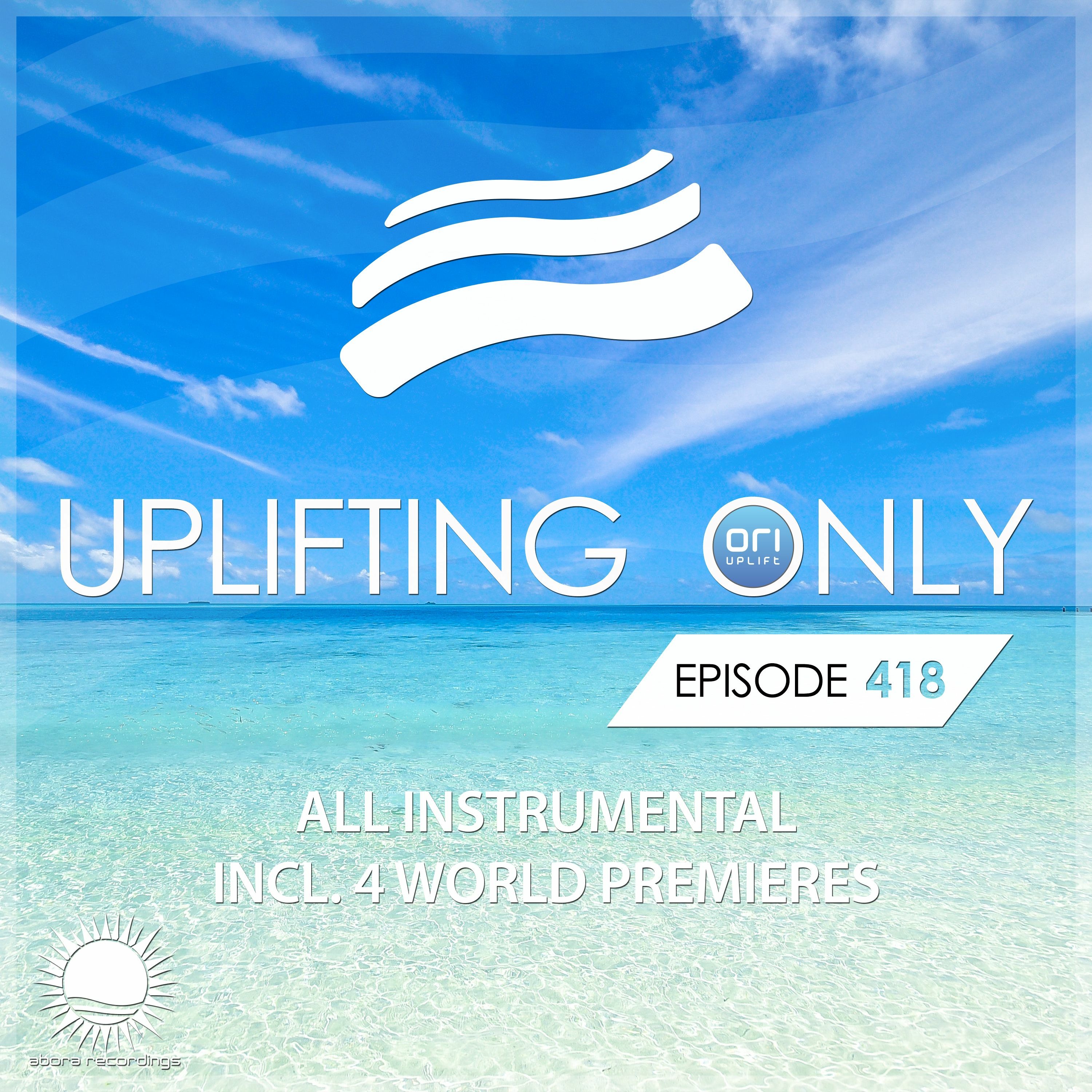 Uplifting Only 418 (Feb 11, 2021) [All Instrumental]