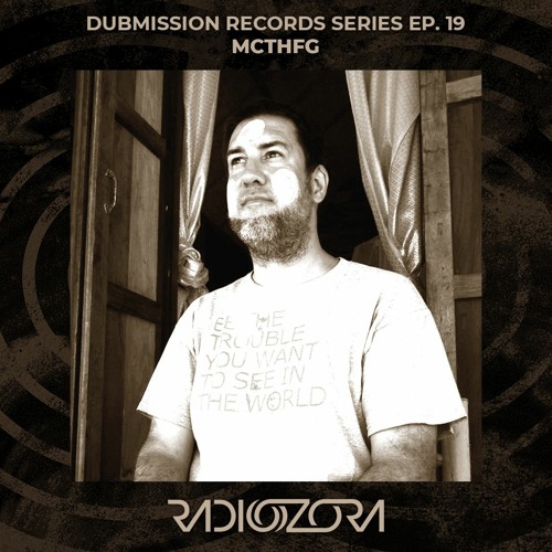 MCTHFG | Dubmission Records Series Ep. 19 | 27/10/2021