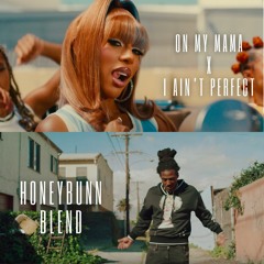 ON MY MAMA VICTORIA MONET X I AIN'T PERFECT MOZZY BLXST (HONEYBUNN BLEND)