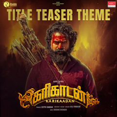 Karikaadan Title Teaser Theme (From "Karikaadan")