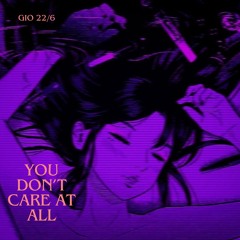 You Don't Care At All (feat. Keshore and lil Booj)