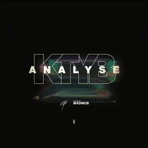 KTYB x Madmob - ANALYSE