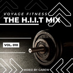 The H.I.I.T Mix: Vol. 010 | Mixed By CAREW