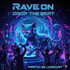 Rave on, drop the beat