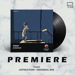 PREMIERE: Yonsh - Aspiration (Original Mix) [MISTIQUE MUSIC]