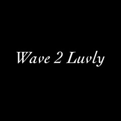 Wave 2 Luvly (feat. iggy352)