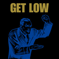 GET LOW