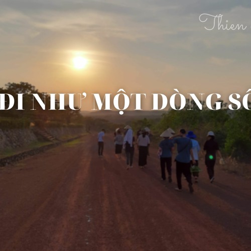 Đi Như Một Dòng Sông | Thiền Ca Làng Mai