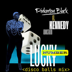 Lucky Number (Disco Balls Mix) [feat. Kennedy Administration]