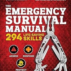 [Ebook]^^ The Emergency Survival Manual: 294 Life-Saving Skills (Outdoor Life) READ B.O.O.K. By