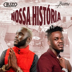 D’Luzo Feat Button Rose - Nossa Historia