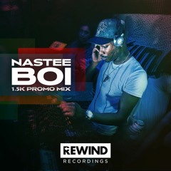 Nasteeboi 1500 Followers Special Mix - Rewind Recordings