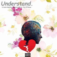 Understand Feat. Justin Jaykiller, Dogmatic & Mortal - Son Of Guitar
